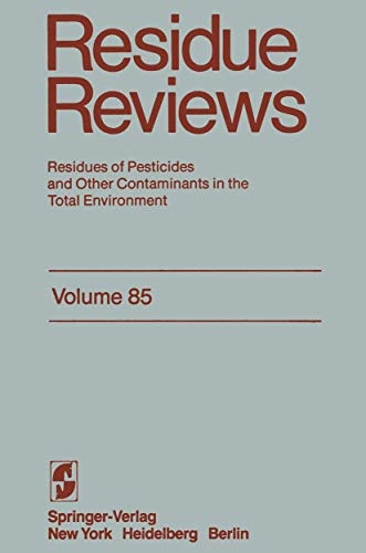 Residue Reviews: Residues of Pesticides and Other Contaminants in the Total Environment (Reviews of Environmental Contamination and Toxicology, 85)
