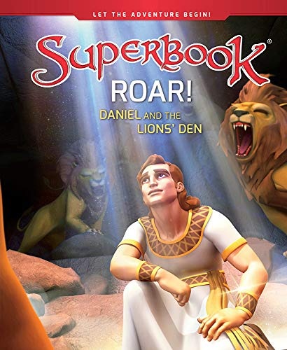 Roar!: Daniel and the Lions' Den (Superbook)