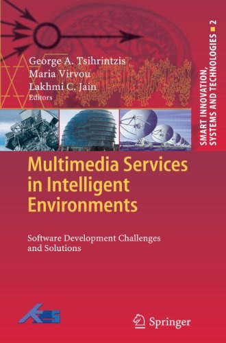 Multimedia Services in Intelligent Environments: Software Development Challenges and Solutions (Smart Innovation, Systems and Technologies, 2)