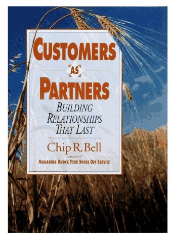 Customers as Partners - Building Relationships That Last