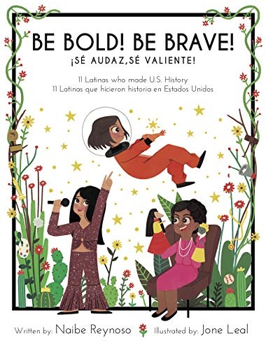 Be Bold! Be Brave! 11 Latinas who made U.S. History (English and Spanish Edition)
