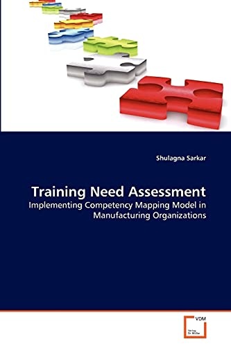 Training Need Assessment: Implementing Competency Mapping Model in Manufacturing Organizations