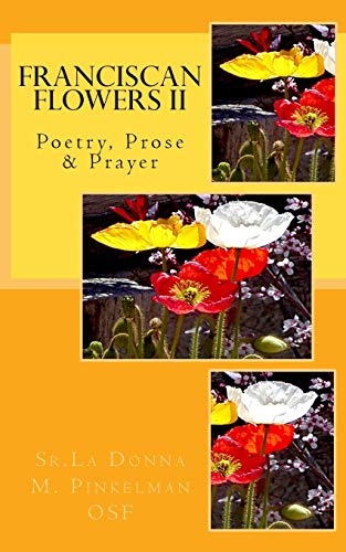 Franciscan Flowers II: Prayers & Poetry