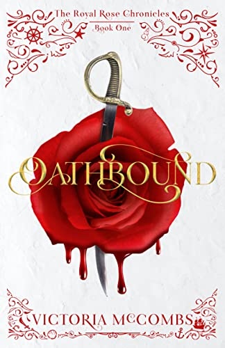 Oathbound (Volume 1) (The Royal Rose Chronicles)