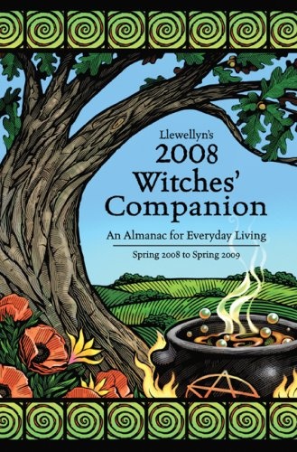 Llewellyn's 2008 Witches' Companion: An Almanac for Everyday Living (Annuals - Witches' Companion)