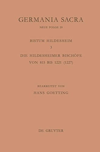Die Bistümer der Kirchenprovinz Mainz. Das Bistum Hildesheim 3. Die Hildesheimer Bischöfe von 815 bis 1221 (1227)