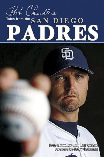 Bob Chandler's Tales from the San Diego Padres