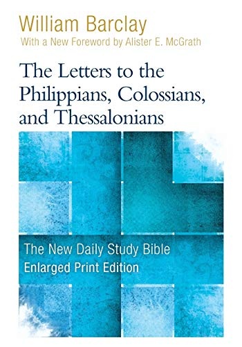 The Letters to the Philippians, Colossians, and Thessalonians - Enlarged Print Edition