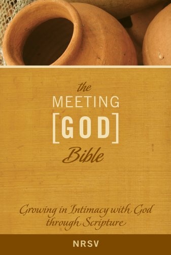 The Meeting God Bible: Growing in Intimacy with God through Scripture (NRSV)
