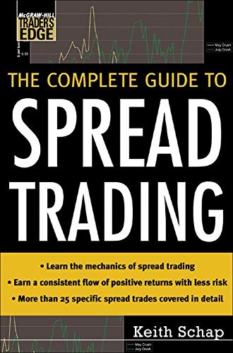 The Complete Guide to Spread Trading (McGraw-Hill Trader's Edge Series)