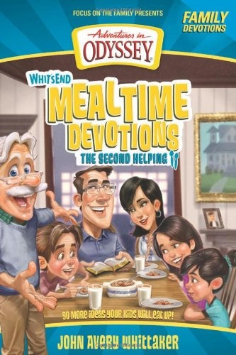 Whit's End Mealtime Devotions: The Second Helping (Adventures in Odyssey Books)
