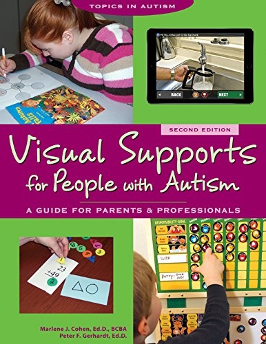 Visual Supports for People With Autism: A Guide for Parents and Professionals (Topics in Autism)