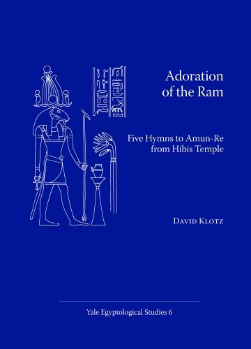 Adoration of the Ram: Five Hymns to Amun-Re from Hibis Temple (YALE EGYPTOLOGICAL STUDIES)