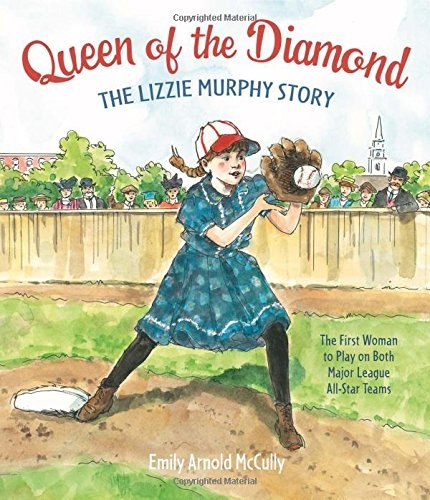 Queen of the Diamond: The Lizzie Murphy Story