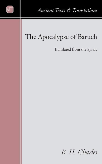 The Apocalypse of Baruch: Translated From the Syriac (Ancient Texts and Translations)