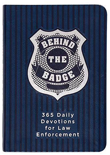 Behind the Badge: 365 Daily Devotions for Law Enforcement (Imitation Leather) â Motivational Devotions for Police Officers or Those Working in Law Enforcement, Perfect Gift for Family and Friends