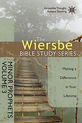 The Wiersbe Bible Study Series: Minor Prophets Vol. 3: Making a Difference in Your Lifetime