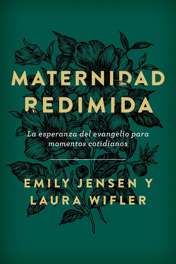 Maternidad redimida: La esperanza del evangelio para momentos cotidianos (Spanish Edition)