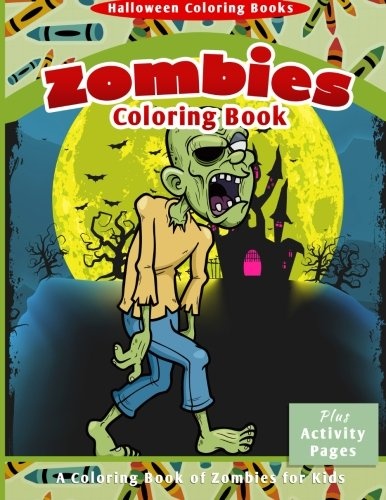 Halloween Coloring Books: Zombies Coloring Book