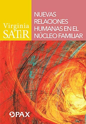 Nuevas relaciones humanas en el nÃºcleo familiar (Spanish Edition)