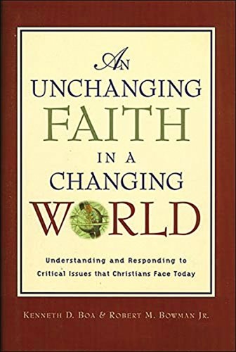 An Unchanging Faith in a Changing World: Understanding and Responding to Critical Issues That Christians Face Today