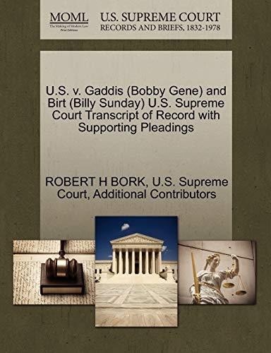 U.S. v. Gaddis (Bobby Gene) and Birt (Billy Sunday) U.S. Supreme Court Transcript of Record with Supporting Pleadings