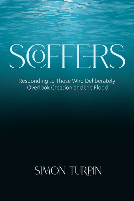 Scoffers: Responding to Those Who Deliberately Overlook Creation and the Flood