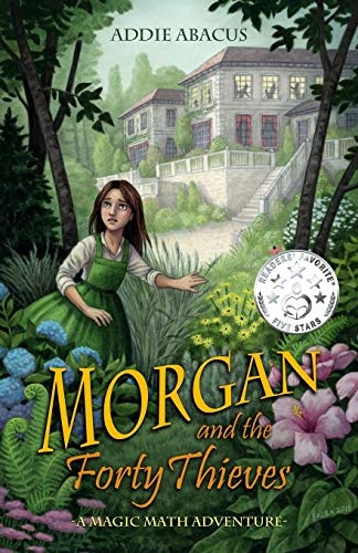 Morgan and the Forty Thieves: A Magic Math Adventure (Magic Math Adventures)