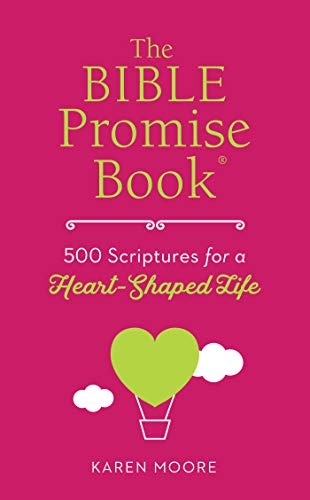 The Bible Promise Book: 500 Scriptures for a Heart-Shaped Life