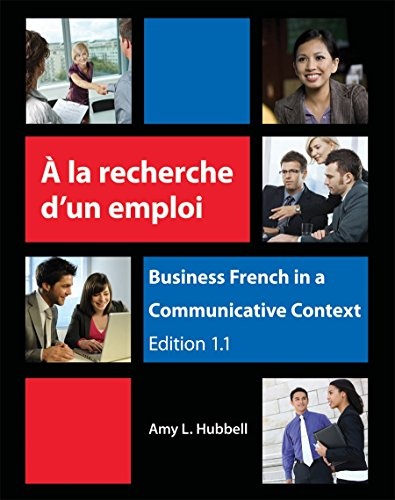 Ã la recherche d'un emploi: Business French in a Communicative Context (French Edition)
