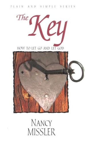 The Key: How to Let Go and Let God (Plain and Simple)