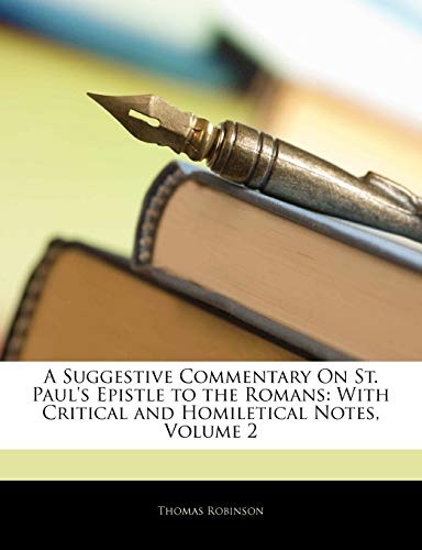 A Suggestive Commentary On St. Paul's Epistle to the Romans: With Critical and Homiletical Notes, Volume 2