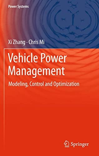 Vehicle Power Management: Modeling, Control and Optimization (Power Systems)