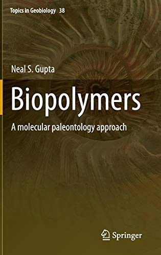 Biopolymers: A molecular paleontology approach (Topics in Geobiology, 38)