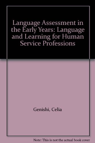 Language Assessment in the Early Years: Language and Learning for Human Service Professions