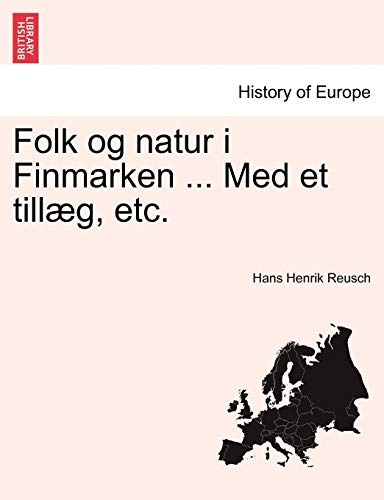 Folk og natur i Finmarken ... Med et tillÃ¦g, etc. (Danish Edition)