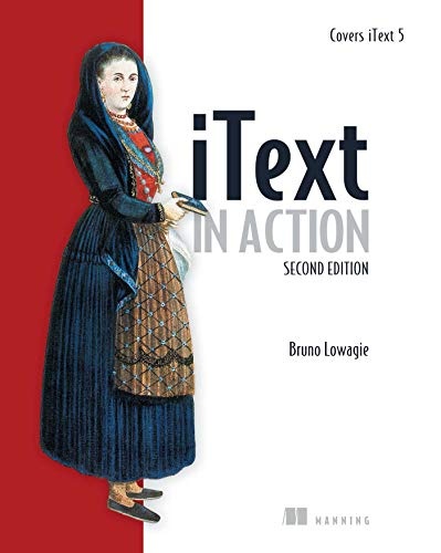 iText in Action: Covers iText 5