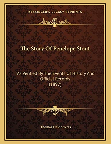 The Story Of Penelope Stout: As Verified By The Events Of History And Official Records (1897)