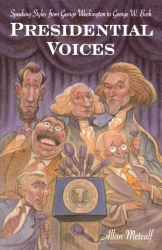 Presidential Voices: Speaking Styles from George Washington to George W. Bush
