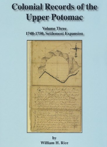 Colonial Records of the Upper Potomac Volume Three 1748-1750, Settlement Expansion