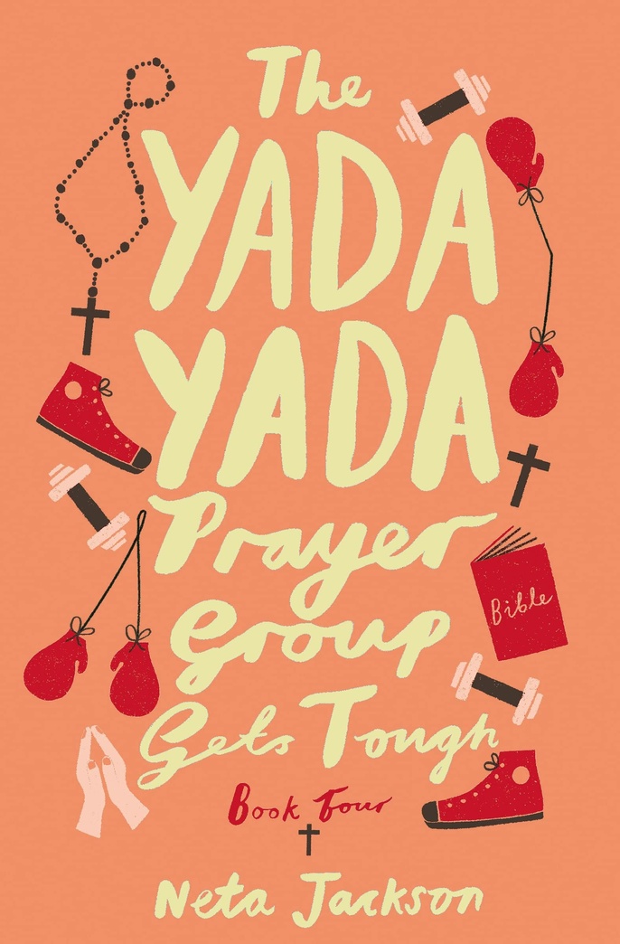 The Yada Yada Prayer Group Gets Tough (Yada Yada Series)