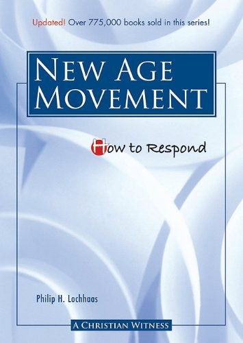 How to Respond to The New Age Movement - 3rd edition
