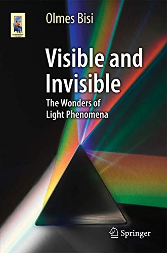 Visible and Invisible: The Wonders of Light Phenomena (Astronomers' Universe)