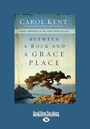 Between A Rock and A Grace Place: Divine Surprises in the Tight Spots of Life