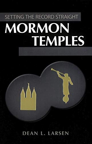 Mormon Temples (Setting the Record Straight)