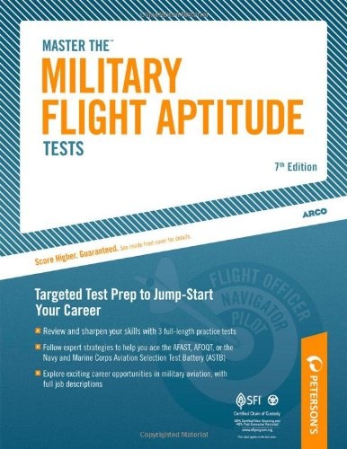 Master the Military Flight Aptitude Test (MASTER THE MILITARY FLIGHT APTITUDE TESTS)
