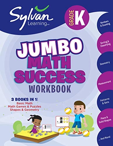 Kindergarten Jumbo Math Success Workbook: 3 Books in 1 --Basic Math, Math Games and Puzzles, Shapes and Geometry; Activities, Exercises, and Tips to ... and Get Ahead (Sylvan Math Jumbo Workbooks)
