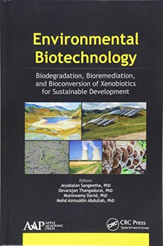 Environmental Biotechnology: Biodegradation, Bioremediation, and Bioconversion of Xenobiotics for Sustainable Development