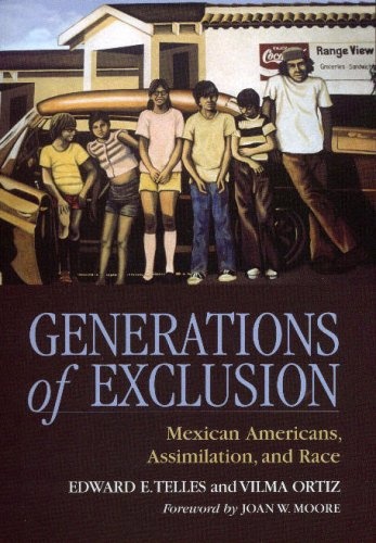 Generations of Exclusion: Mexican Americans, Assimilation, and Race