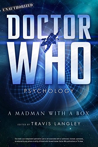 Doctor Who Psychology: A Madman with a Box (Popular Culture Psychology)